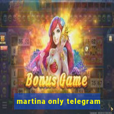 martina only telegram